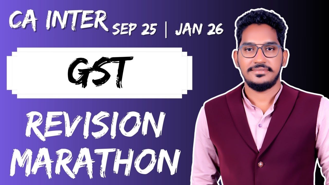 GST Revision | GST Marathon | CA Inter GST | Sept 2025 Exams - YouTube