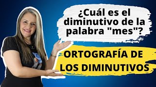 As Se Escriben Correctamente Los Diminutivos  Ortografa De Los Diminutivos