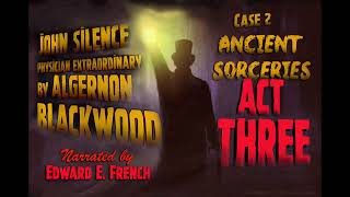 Ancient Sorceries Act III by Algernon Blackwood