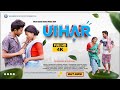 Uihar  full  santali sohrai 202324  hembrom studio  new santali 2024