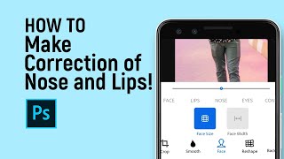 How to Make Correction of Nose and Lips in Adobe Photoshop App [easy] screenshot 3