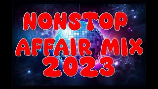 Nonstop Affair ReMix 2023 ( DJ MARK JUSTINE )