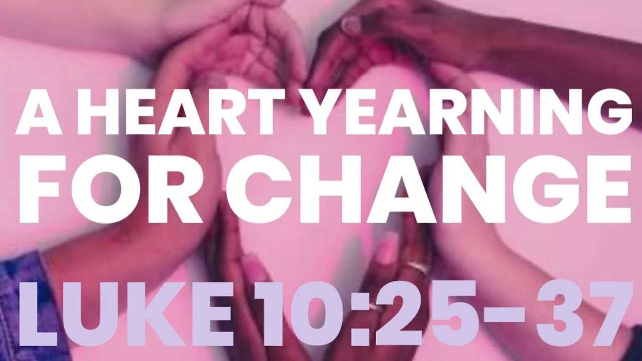Sermon: A Heart Yearning For Change - YouTube