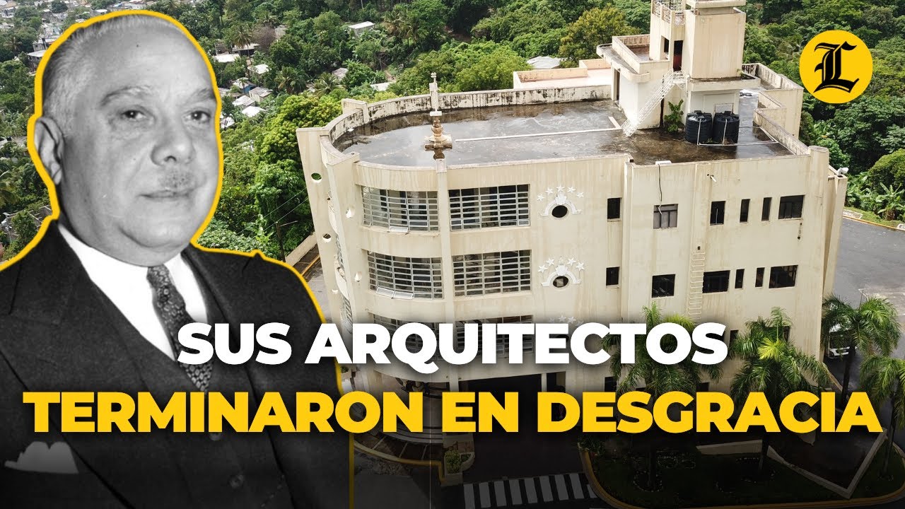 CASTILLO DEL CERRO, LA CASA DE TRUJILLO QUE LLEVÓ A LA DESGRACIA A LOS ARQUITECTOS QUE LA DISEÑARON