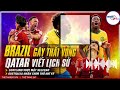 WORLD CUP RỰC LỬA HÔM NAY: Brazil gây thất vọng, Qatar viết lịch sử, Khó lường Scotland, Australia!