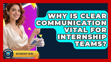 Why Is Clear Communication Vital For Internship Teams? - Internship Hero