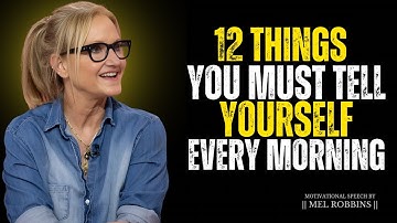12 Powerful Things to Tell Yourself Every Morning || Mel Robbins #motivation
