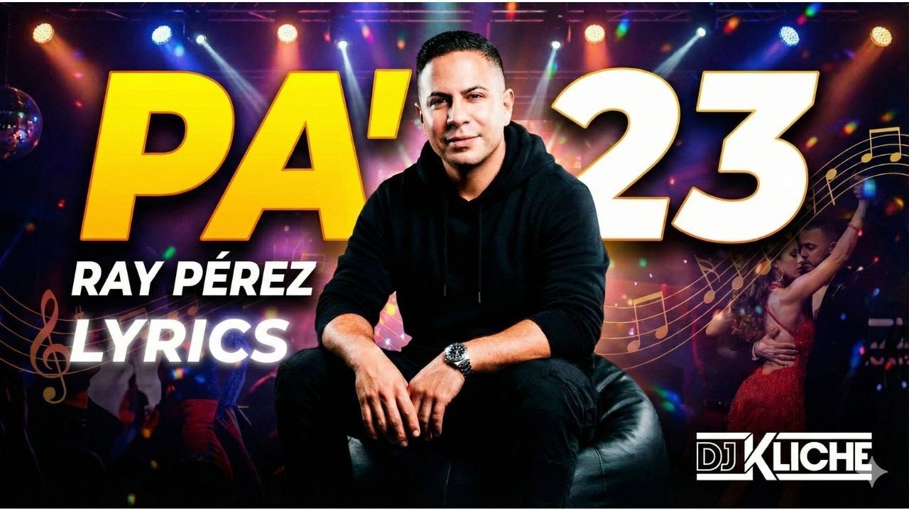 Ray Pérez - Pa' 23 (Te Invito a Echar un Pie) | Video Lyric Exclusivo