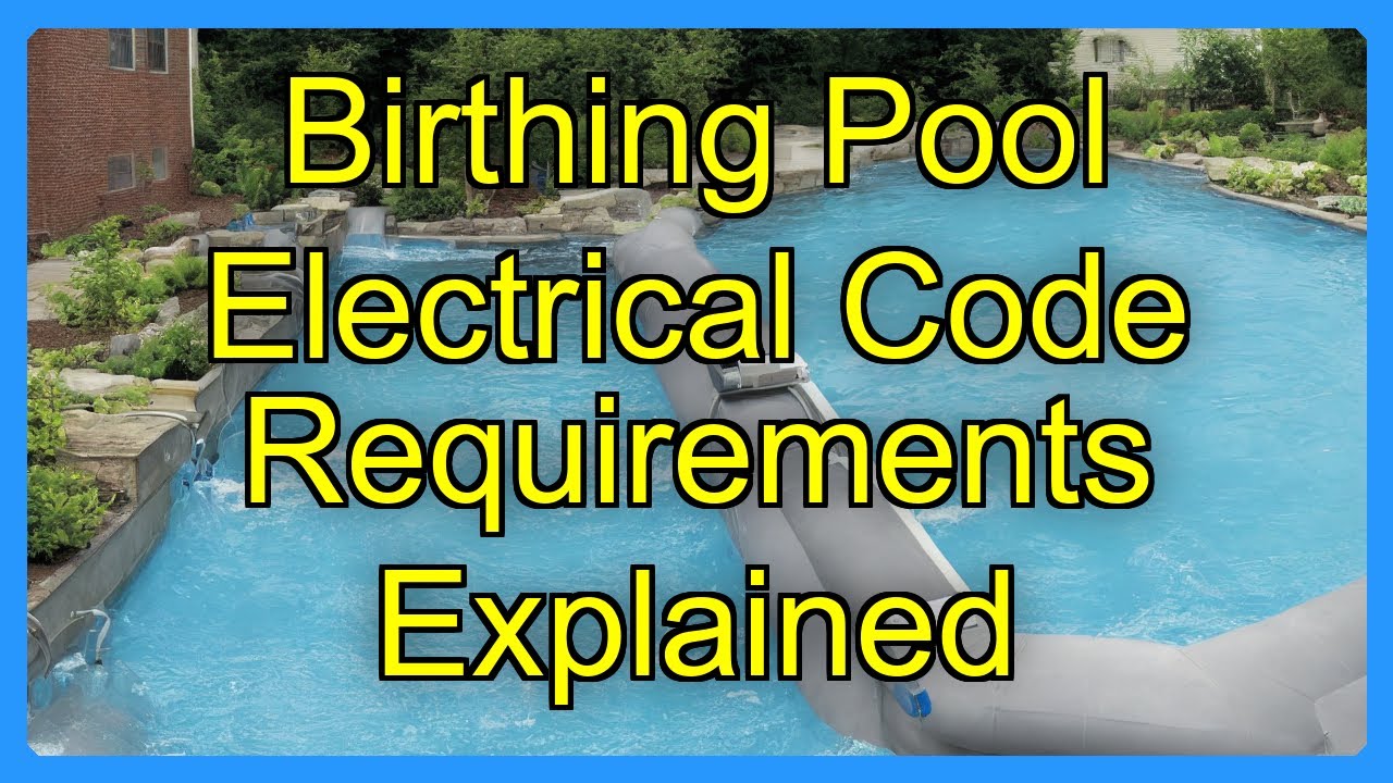 Pool Code Requirements Birthing Pool Electrical Code Requirements Explained - YouTube