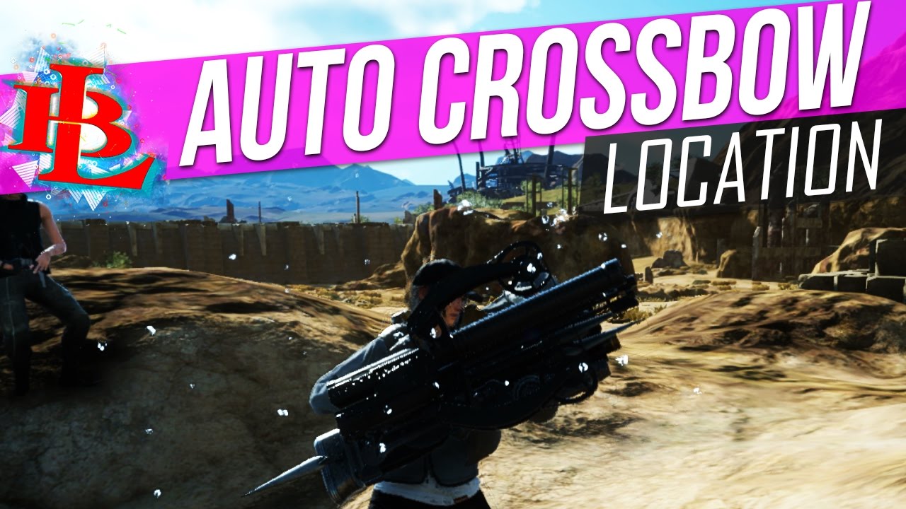 Final Fantasy XV HOW TO GET The AUTO CROSSBOW - Machinery Weapon Location