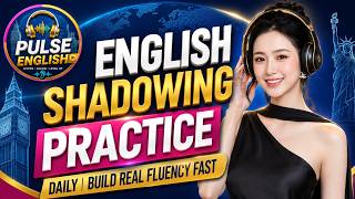 🎧 English Shadowing Speaking Practice Daily | Build Real Fluency Fast | Part 25