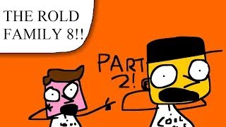 The Rold Family 8 - THE GREATEST PART 2 EVER!!!