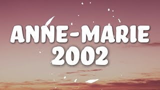 Anne-Marie - 2002 (Lyrics) chords