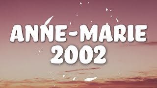 Anne-Marie - 2002 (Lyrics)