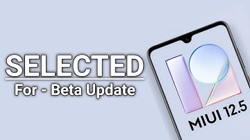 Official MIUI 12.5 Beta Tester Selected List | MIUI 12.5 Beta Update For India | Dot SM