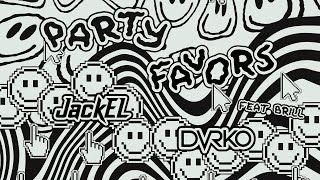 JackEL & DVRKO - Party Favors (feat. BRILL)