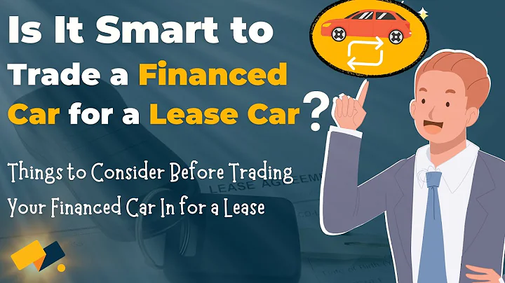 Is it Smart to Trade a Financed Car In for a Lease?