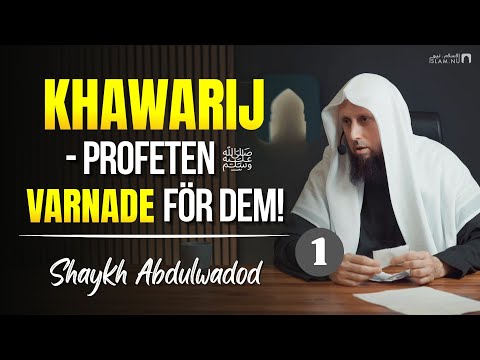 Khawarij – så som Profeten Muhammed ﷺ beskrev dem | Sh. Abdulwadod