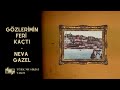 Gözlerimin Feri Kaçtı - Neva Gazel