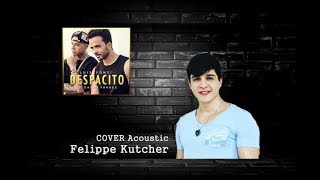 Despacito - Luis Fonsi ft. Daddy Yankee (Felippe Kutcher - COVER Acoustic)