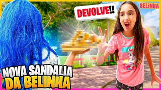 A MENINA QUE NÃO GOSTA DA BELINHA ROUBOU A NOVA SANDÁLIA DELA! LANÇAMENTO DA SANDÁLIA DA BELINHA