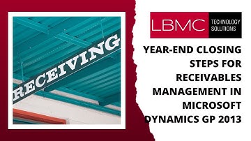 Year-End Closing Steps for Receivables Management in Microsoft Dynamics GP 2013