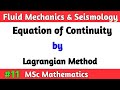 Equation of Continuity by Lagrangian Method | MSc Math Fluid mechanics and Seismology| MSc math