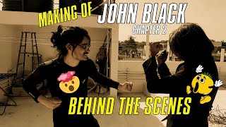 Behind The Camera: JOHN BLACK CHAPTER 2 | Making of Action Thriller | Big Picture 8 #shortfilm