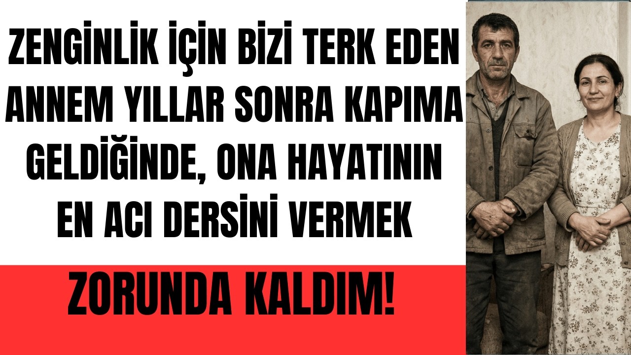 Zenginlik Uğruna Bizi Terk Eden Anneme Yıllar Sonra Hayatının Dersini Verdim!