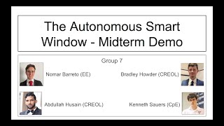 Group 7 Midterm Demo: The Autonomous Smart Window - UCF Senior Design 2 (Spring 2021)