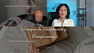 La Maravillosa Terapia de Aceptación y Compromiso.