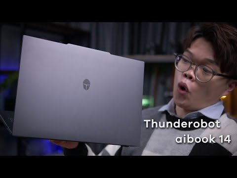 Thunderobot Aibook 14! 勁快, 2.8K螢幕, 1KG超輕, 造工靚. 都只係9千蚊 (可能唔洗)!?