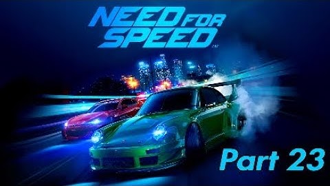 Need for Speed 2015 Walkthrough Gameplay - Part 23 (No Commentary)