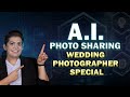 A.I. Photo Sharing | Wedding Photographer Special | Must Watch !