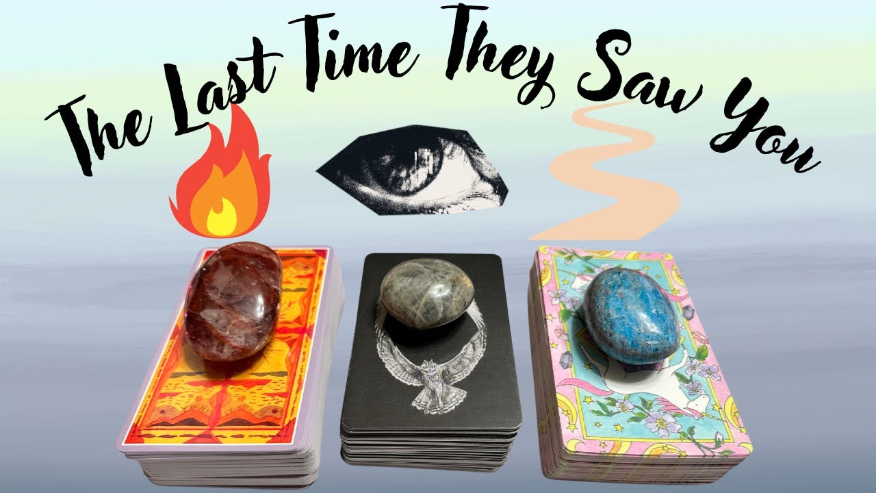 Their Thoughts Last Time They Saw You | Pick A Card