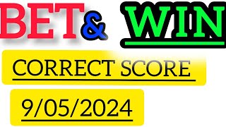 CORRECT SCORE PREDICTIONS TODAY 09/05/2024/FOOTBALL PREDICTIONS TODAY/SOCCER PREDICTIONS TIPS TODAY