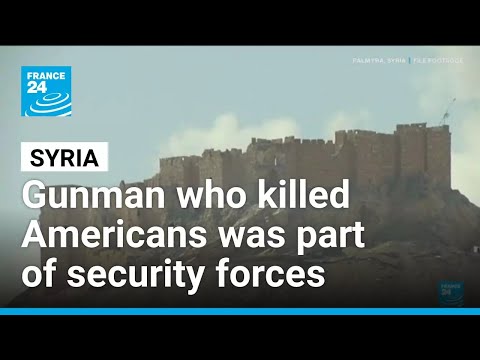 Syrian who killed Americans was part of security forces, interior ministry says • FRANCE 24