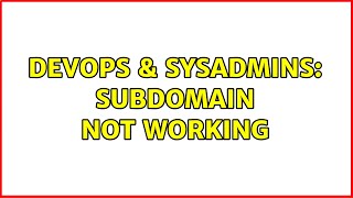 DevOps & SysAdmins: Subdomain not working (3 Solutions!!) Net Worth