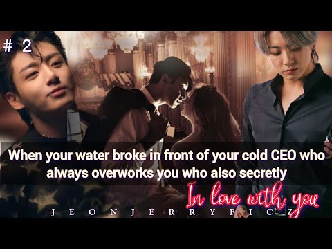 when your water broke infront of your cold CEO who always overworks you & who also secretly in love-