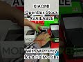 XIAOMI OpenBox Stock Available with 8-10 Months Warranty Part-3 (Modcom Green Pvt Ltd) #modcomgreen