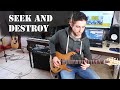 Metallica - Seek and Destroy [Guitar Cover - Remix]