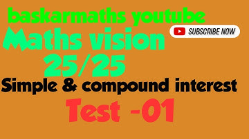 maths vision 25/25 //Test -01//simple and compound interest //@baskarmaths
