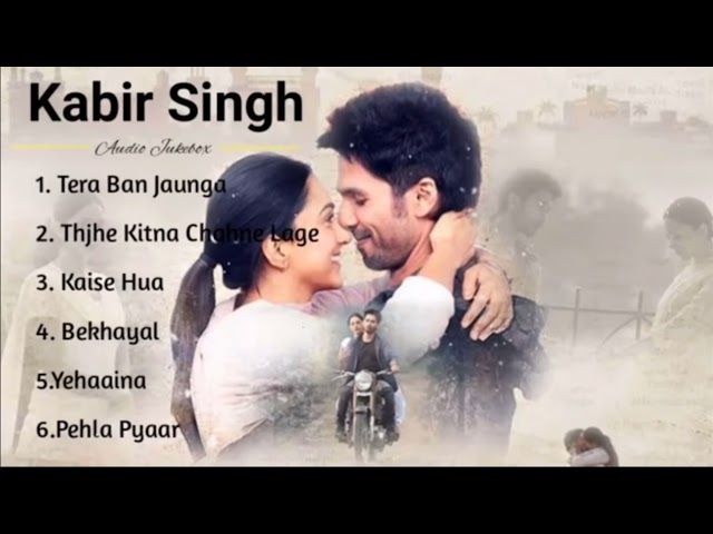 Kabir Singh Full Album Songs | Shahid Kapoor, Kiara Advani | Sandeep Reddy Vanga | Audio Jukebox class=