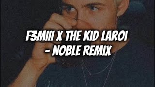 F3MIII x The Kid Laroi - Noble Remix (Snippet)