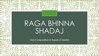 Raga Bhinna Shadaj Gat in Rupak 7 beats