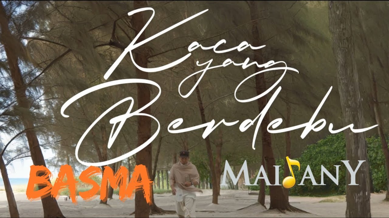 Maidany Feat Basma - Kaca Yang Berdebu ( Official Video Clip )