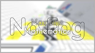 [No Fog] Max Line - Mathematics | Dancing Line Fanmade
