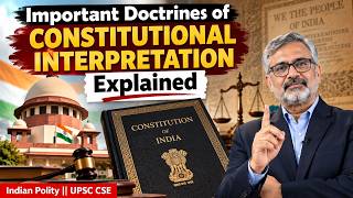 Important Doctrines of Constitutional Interpretation Explained || Indian Polity || UPSC CSE
