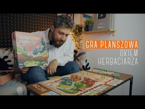 Gra 'Herbaciany Ogród' okiem herbaciarza – Rafał testuje planszówkę o uprawie i parzeniu herbaty