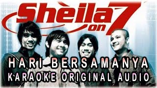 SHEILA ON 7 - HARI BERSAMANYA - KARAOKE ORIGINAL AUDIO